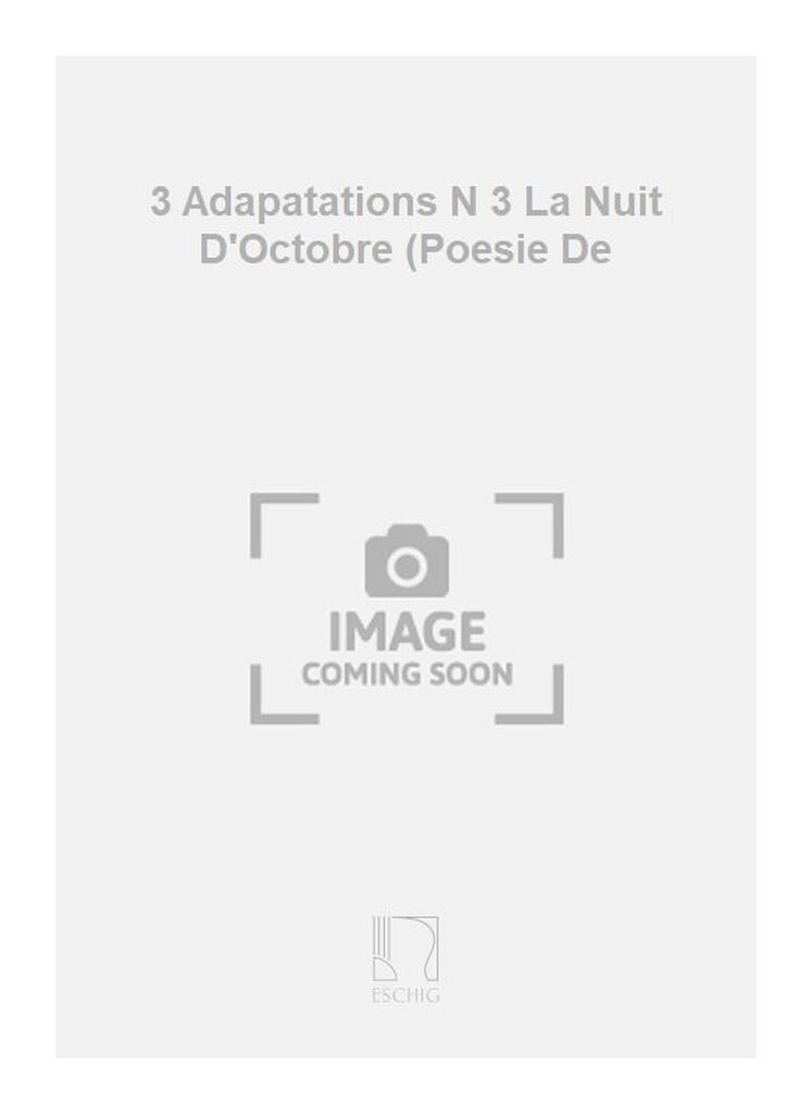 3 Adapatations N 3 La Nuit D'Octobre (Poesie De